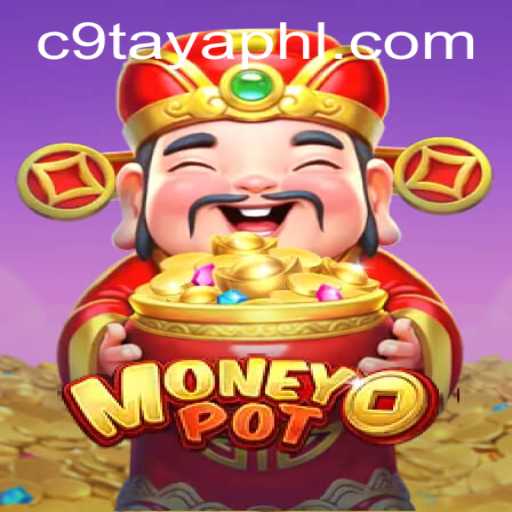 Discover the Exciting World of MoneyPot: A Look into C9 TAYA